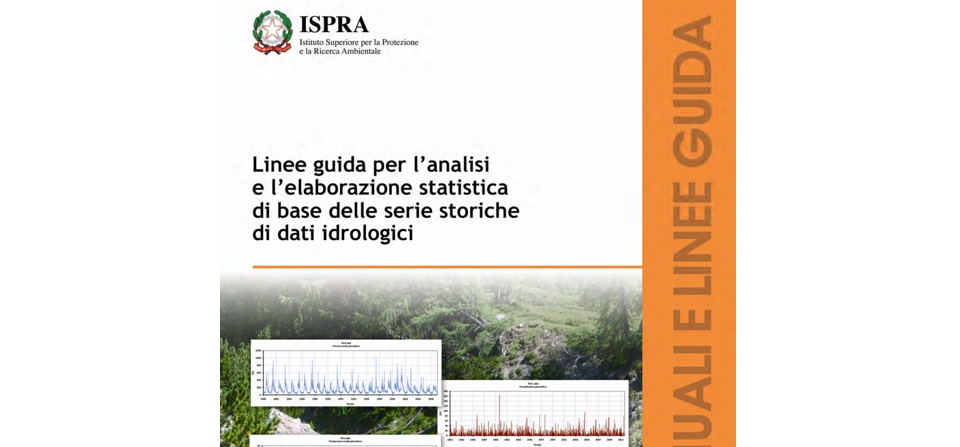Pubblicate le linee guida per l’analisi e l’elaborazione statistica di base delle serie storiche di dati idrologici Pubblicate le linee guida per l’analisi e l’elaborazione statistica di base delle serie storiche di dati idrologici