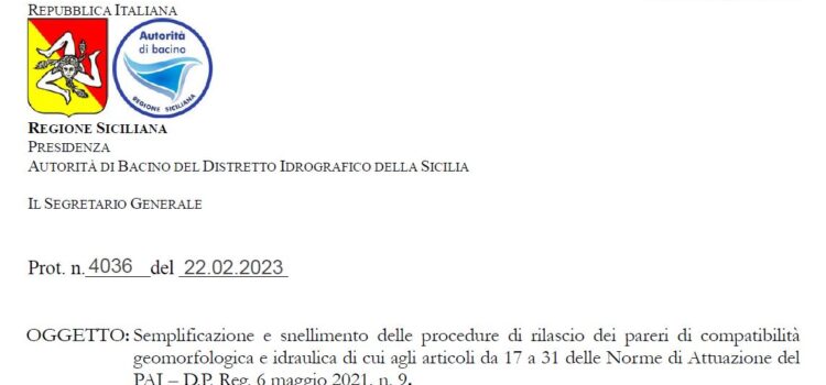 Pubblicata da AdB-Distretto Idrografico Sicilia la Circolare Applicativa n. 4036 del 22.02.2023 – Semplificazione e snellimento delle procedure di rilascio pareri di compatibilità geomorfologica e idraulica.